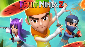 Fruit Ninja 2 : New Gameplay Walkthrough Part 1 - All Level (Android & iOS)