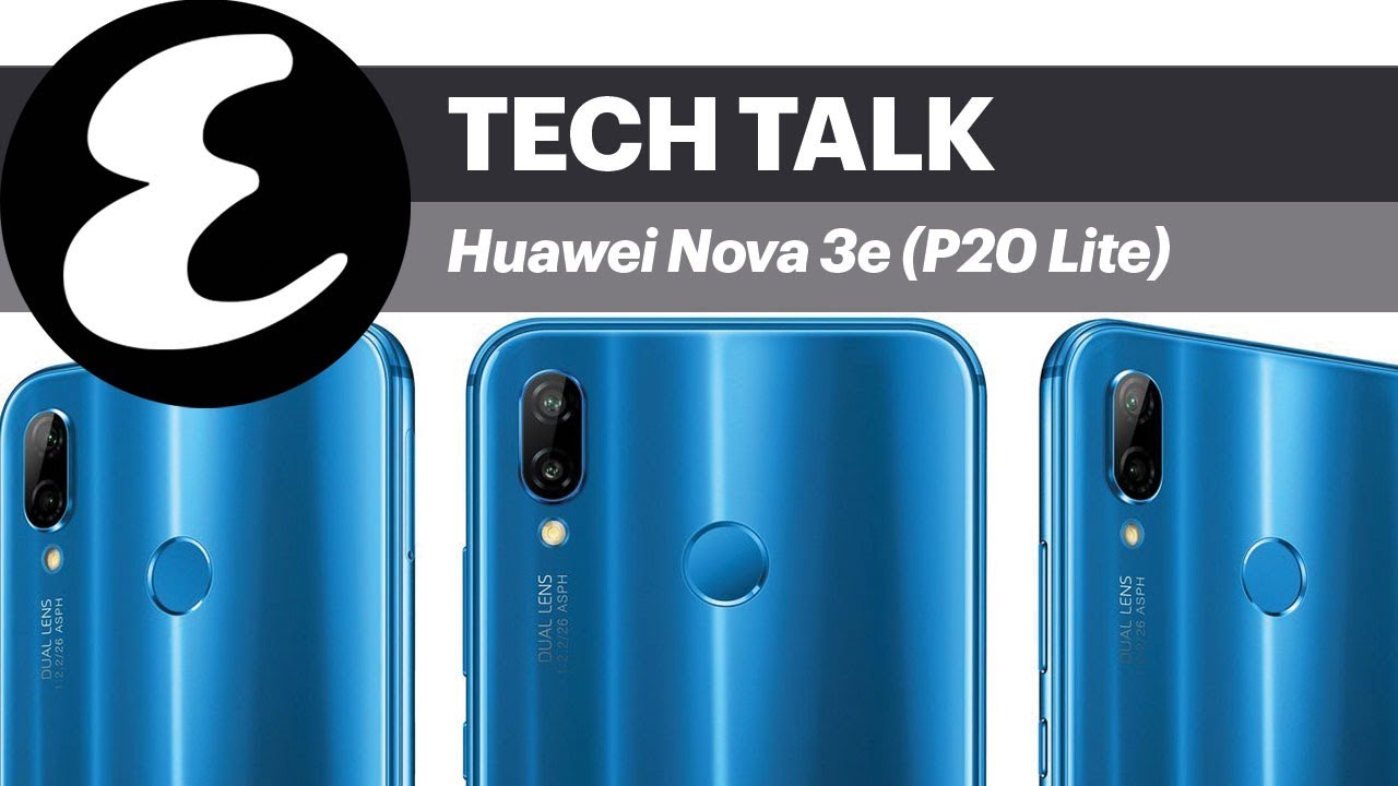 Huawei Nova 3e P Lite Tech Talk Youtube