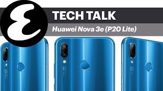 Huawei Nova 3e / P20 Lite | Tech Talk