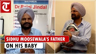 Sidhu Moosewala’s father Balkaur Singh reacts on his newborn baby