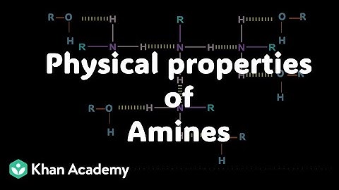 Physical properties of amines | Amines | Grade 12 | Chemistry | Khan Academy