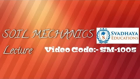 Soil Mechanics Lecture | Video Code :- SM - 1005 | Lecture @Svadhaya Educations