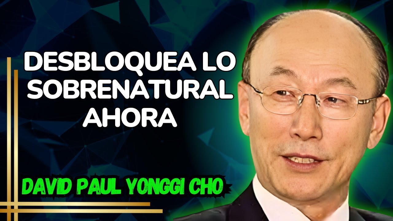EL MÉTODO SECRETO DE DAVID YONGGI CHO PARA RECIBIR MILAGROS INMEDIATOS ...