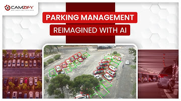 Camzify’s AI Parking Management: Secure, Smart & Efficient Lot Solutions!