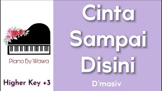 Cinta Sampai Disini - D’masiv (Piano Karaoke Higher Key +3)