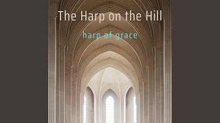 The Gift of Hope - The Harp on the Hill
