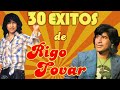 Las 30 Sus Mejores Éxitos Canciones de Rigo Tovar - 30 Éxitos Inolvidables