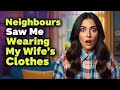 Neighbours Saw Me Wearing My Wife’s Clothes 😅💋  [Crossdressing Stories/MtF Transition]