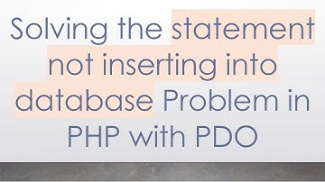 Solving the statement not inserting into database Problem in PHP with PDO