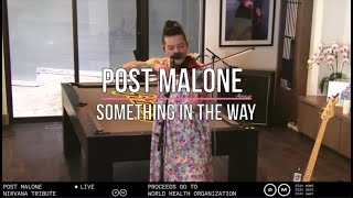 Post Malone - Something In The Way (Nirvana cover)