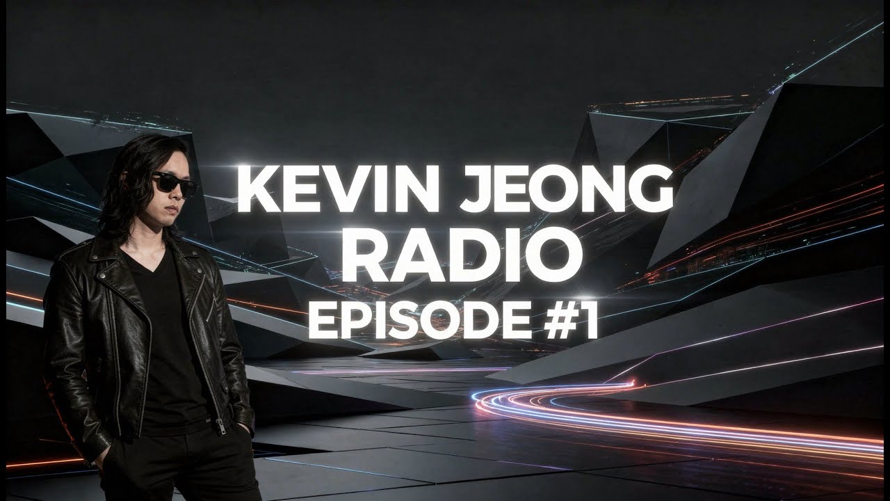 KEVIN JEONG RADIO EPISODE #1
