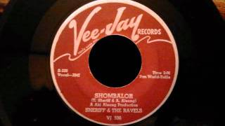 Video thumbnail of "Sheriff & The Ravels - Shambalor - Late 50's Doo Wop Rocker"