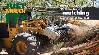 15 minutes of DENIS CIMAF mulchers - Preview of equipment we will use (no music) - JUST MULCH IT