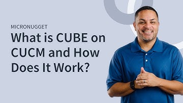 What is CUBE on CUCM and How Does It Work?
