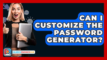 Can I Customize The Password Generator? - SearchEnginesHub.com