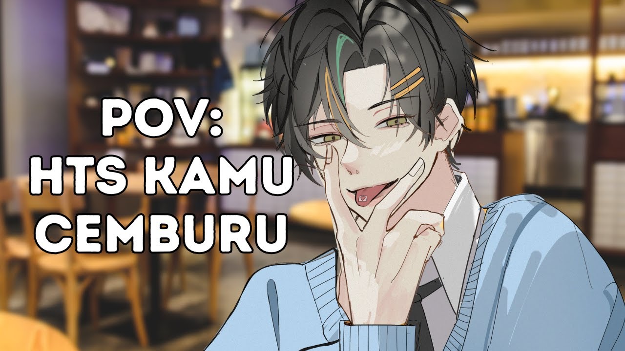 『ROLEPLAY』POV: HTS KAMU CEMBURU