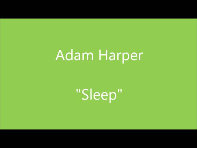Adam Harper - Sleep class=