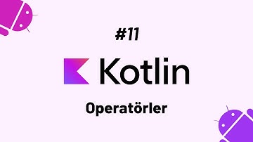 Kotlin Dersleri #11 - Operatörler