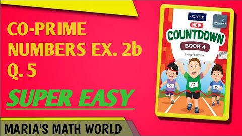 co-prime numbers|class 4 oxford countdown math Unit 2 Ex 2b Q. 5@Mariamathworld