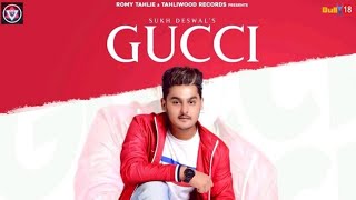 Gucci Official Vedio Song - Sukh Deswal D E Gill Latest Haryanvi Songs 2018