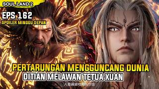 Soul Land 2 Episode 162 FULL SPOILERS! DITIAN LOOKS FOR YUHAO BUT IS BLOCKED BY ELDER XUAN