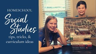 Homeschool Social Studies: Tips, Tricks & Curriculum Ideas