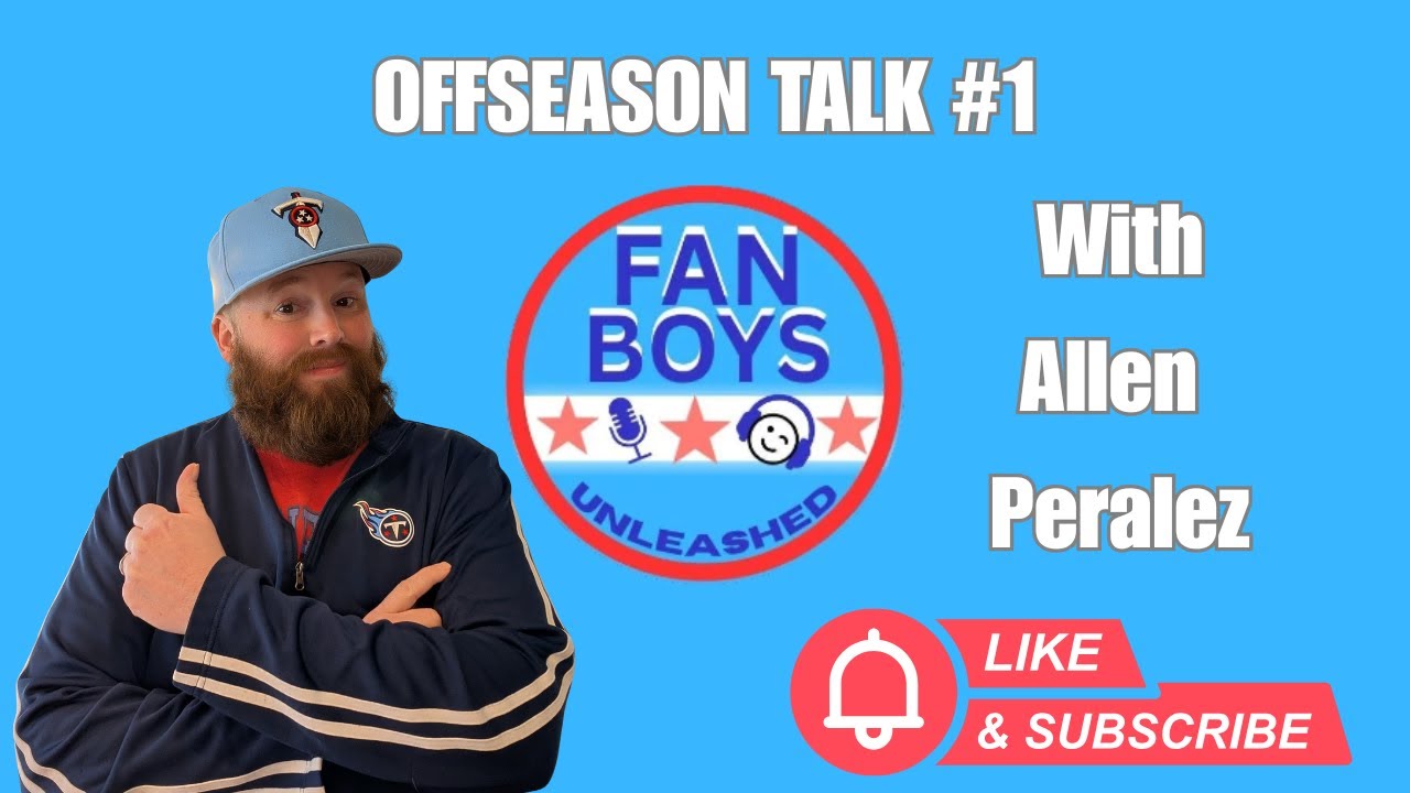 Fanboys Unleashed -; Offseason Talk Episode 1