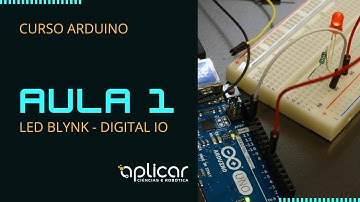 AULA 01: Pisca-Pisca (blynk) - Aprenda Eletrônica e Programação com Arduino