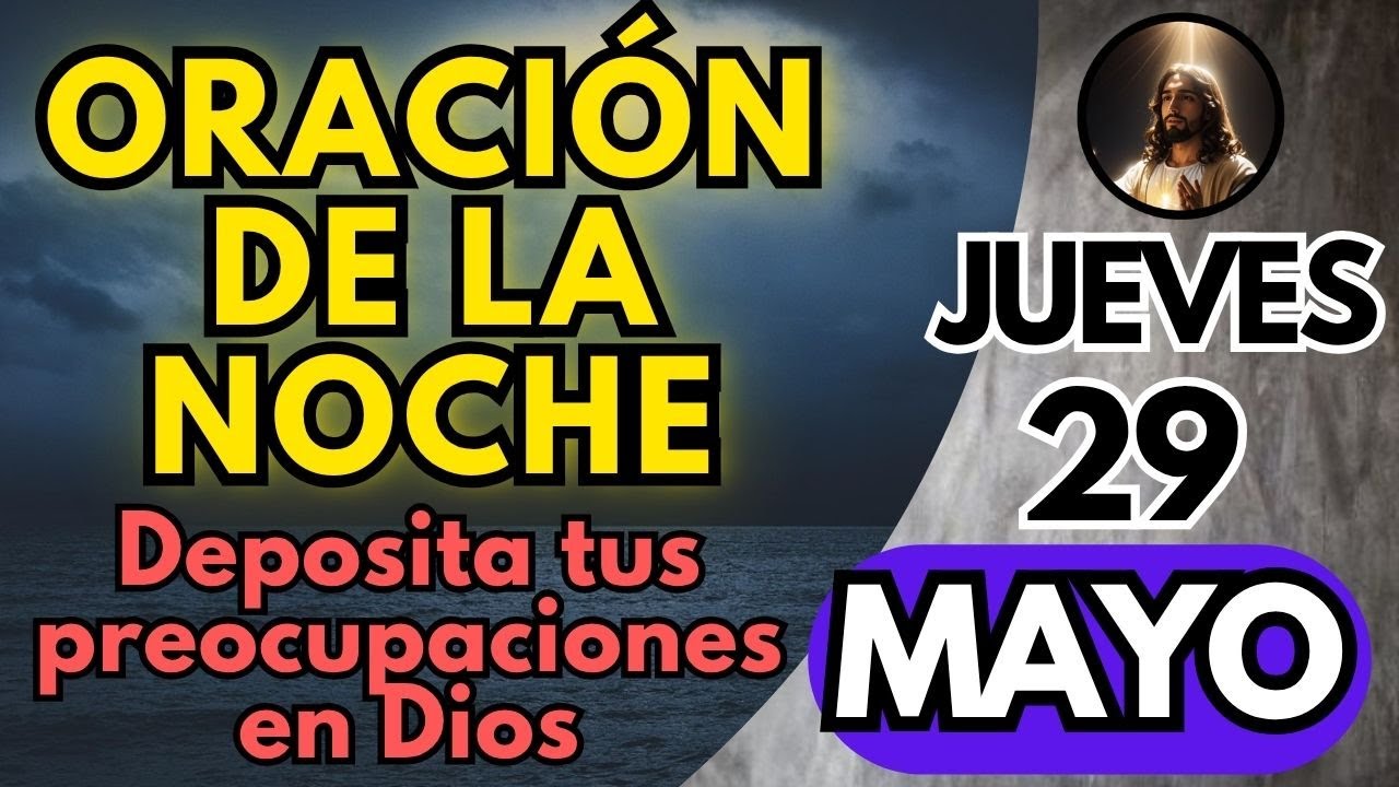 Oracion de la NOCHE de hoy JUEVES 29 de MAYO 2025 - YouTube