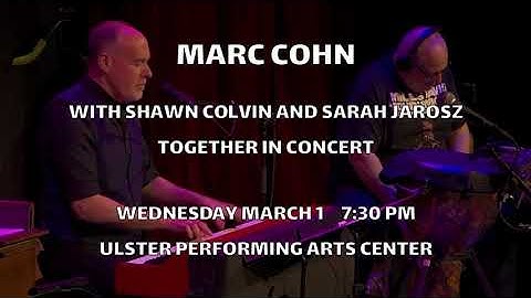 MARC COHN -  Colvin, Cohn, and Jarosz: Together in Concert, 3/1/23 in Kingston, NY