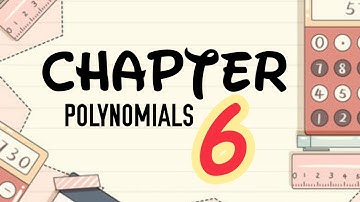 (1/8) CHAPTER 6: POLYNOMIALS | 6.1 - ADDITION, SUBSTRACTION & MULTIPLICATION OF POLYNOMIALS