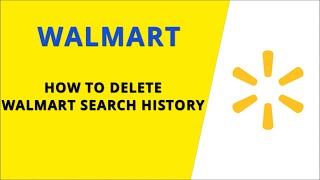 How to delete Walmart search history