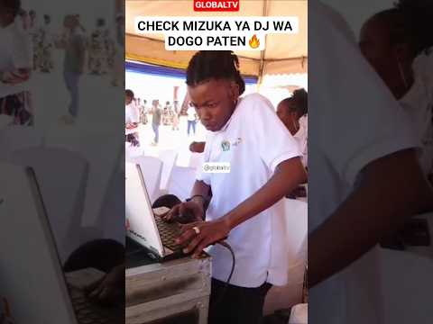 CHECK MIZUKA YA DJ WA DOGO PATEN Breaking Globaltv Dj Dogopaten Music Tanzania Live