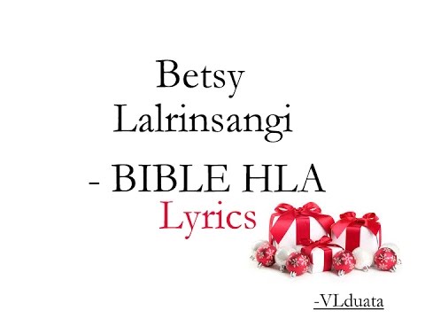 Betsy Lalrinsangi   BIBLE HLA  LYRICS 