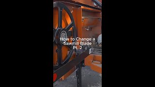 How to Change a Sawmill Blade: Part 2