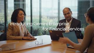 Introducing Gemini Enterprise for Financial Services