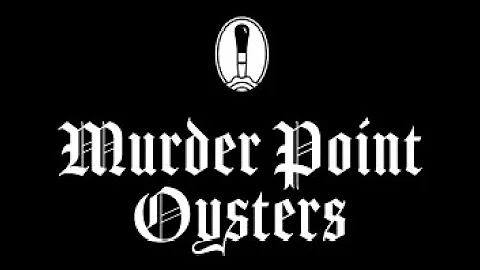 MURDER POINT OYSTERS: OYSTERS WORTH KILLING FOR wi...