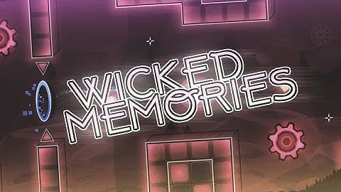Wicked Memories by Xenots - Geometry Dash 2.11