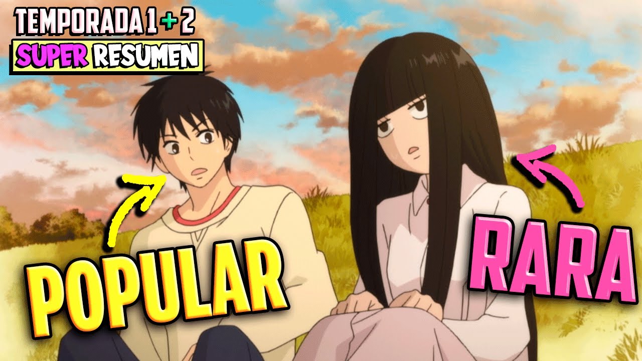 💛NADIE LA QUERÍA x SER RARA pero ENAMORÓ al CHICO MAS POPULAR💛KIMI NI TODOKE 1 y 2 SUPER RESUMEN