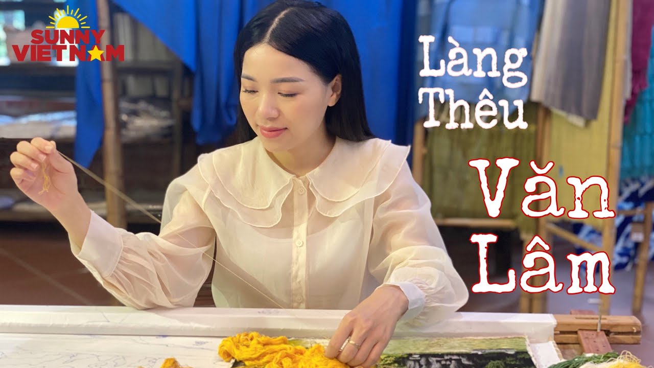 Nghề thêu ren Văn Lâm, Ninh Bình/ The Kingdom Of Embroidery in Van Lam ...