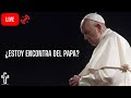 LIVE  ¿Estoy en contra del Papa Francisco? - Rafael Diaz Predicador Catolico