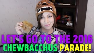 Lets go to the 2016 Chewbacchus Parade!