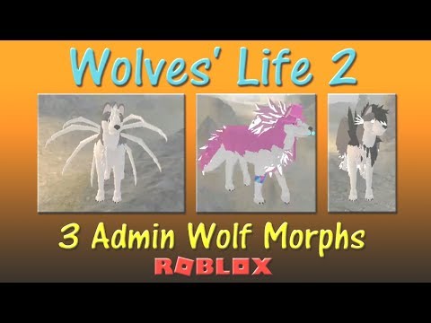 Roblox Wolves Life 2 3 Admin Wolf Morphs Hd Morphs Will Be Removed Youtube - roblox admin morphs