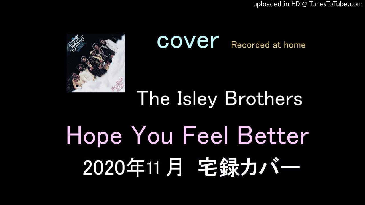 The Isley Brothers Hope You Feel Better Cover YouTube The isley brothers hope you feel better cover youtube