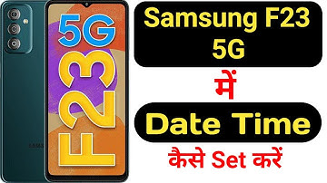 How to set date and time in Samsung F23 5G || Samsung F23 5G me date aur time kaise set kare ||