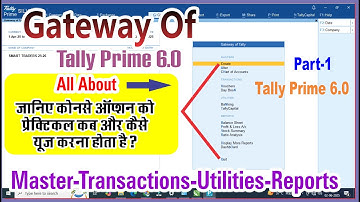 Gateway Of Tally prime 6.0 |How Use Gate of Tally Prime Options|Tally Prime Basic To Advance Options