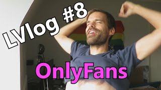 Seriously considering OnlyFans [LVlog #8] - Apr 8th &#39;22