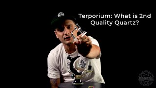 Terporium: What are Second Quality Quartz Bangers?