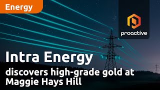 Intra Energy Corporation discovers high-grade gold at Maggie Hays Hill