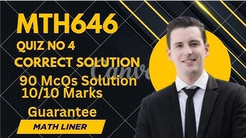 MTH646 Quiz no 4 Correct Solution. Mth646 quiz no 4 Solution 2025.